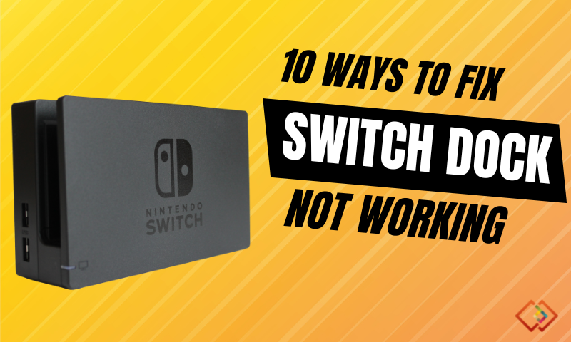 medarbejder køn Hammer Nintendo Switch Dock Not Working - 10 Expert Fixes! - Digital Conqueror