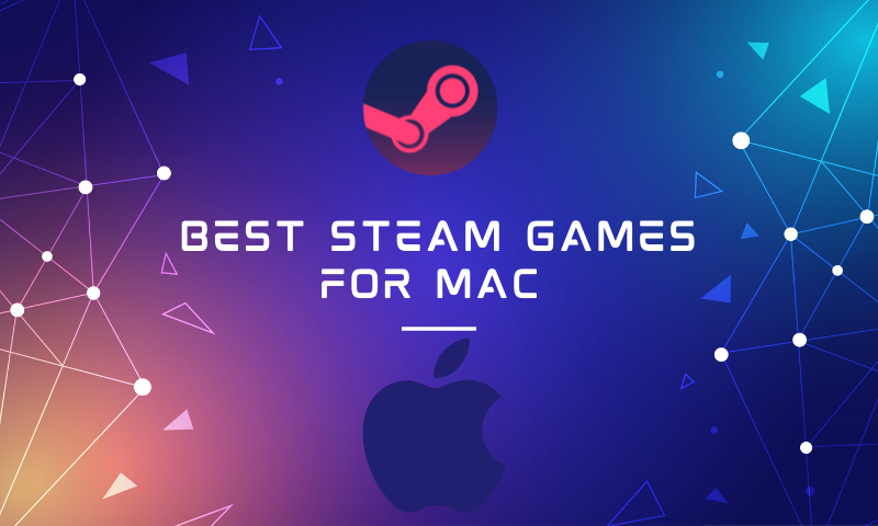 13 Best Games For Mac On Steam   Best Steam Games For Mac 